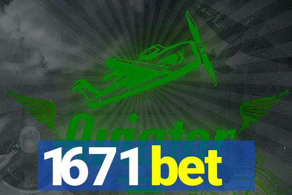 1671 bet